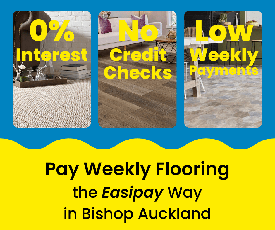 Pay Weekly Flooring in Bishop Auckland, UK. 0% Interest on Carpets, Vinyl Flooring and Laminate Flooring. Low Weekly Payments and No Credit Checks!