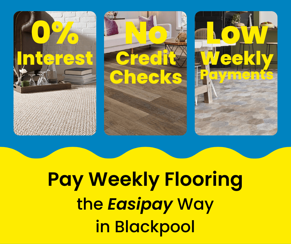 Pay Weekly Flooring in Blackpool, UK. 0% Interest on Carpets, Vinyl Flooring and Laminate Flooring. Low Weekly Payments and No Credit Checks!