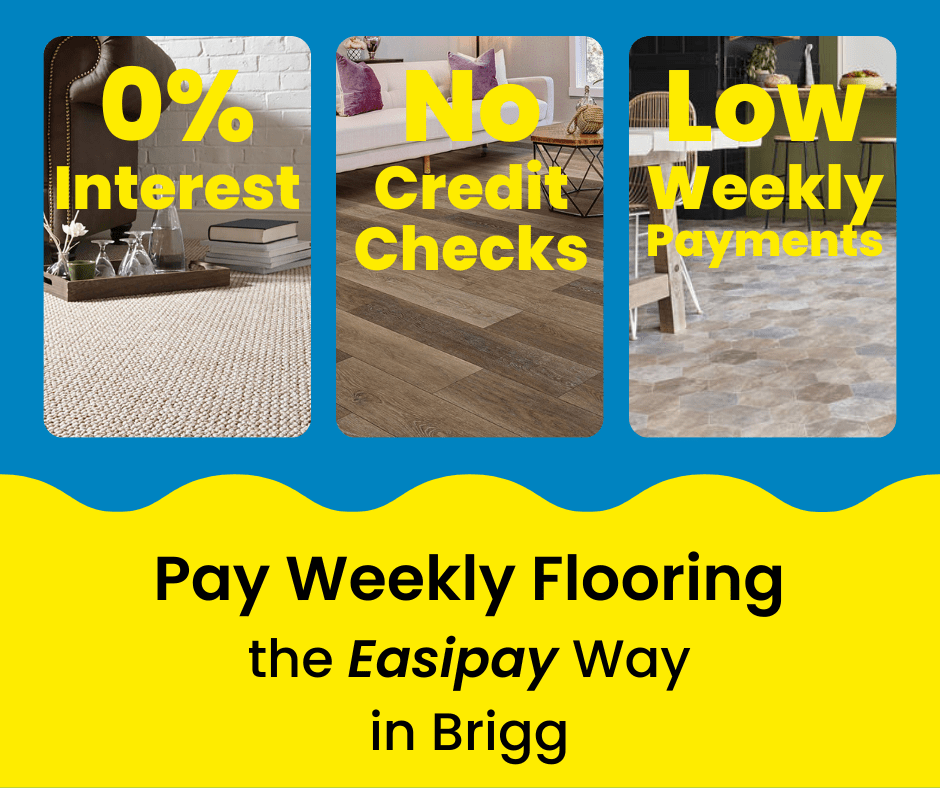 Pay Weekly Flooring in Brigg, UK. 0% Interest on Carpets, Vinyl Flooring and Laminate Flooring. Low Weekly Payments and No Credit Checks!