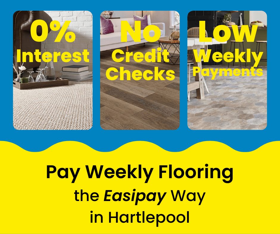 Pay Weekly Flooring in Hartlepool, UK. 0% Interest on Carpets, Vinyl Flooring and Laminate Flooring. Low Weekly Payments and No Credit Checks!