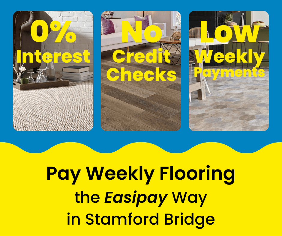 Pay Weekly Flooring in Stamford Bridge, UK. 0% Interest on Carpets, Vinyl Flooring and Laminate Flooring. Low Weekly Payments and No Credit Checks!