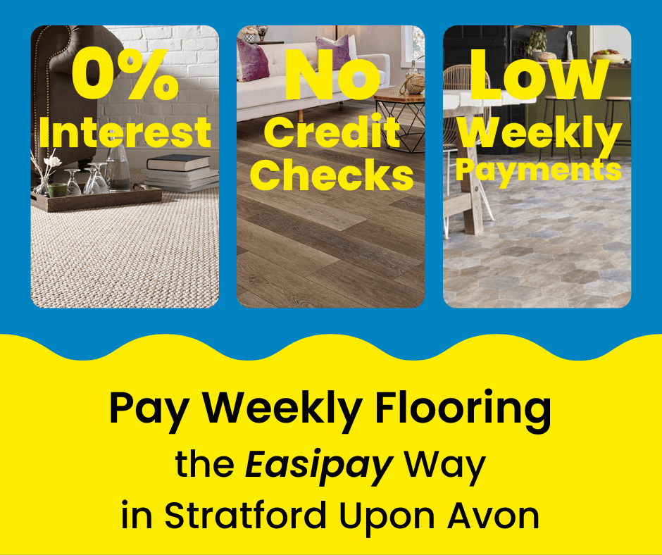 Pay Weekly Flooring in Stratford-Upon-Avon, UK. 0% Interest on Carpets, Vinyl Flooring and Laminate Flooring. Low Weekly Payments and No Credit Checks!