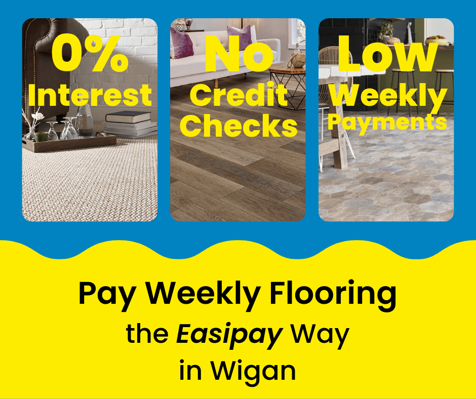 Pay Weekly Flooring in Wigan, UK. 0% Interest on Carpets, Vinyl Flooring and Laminate Flooring. Low Weekly Payments and No Credit Checks!
