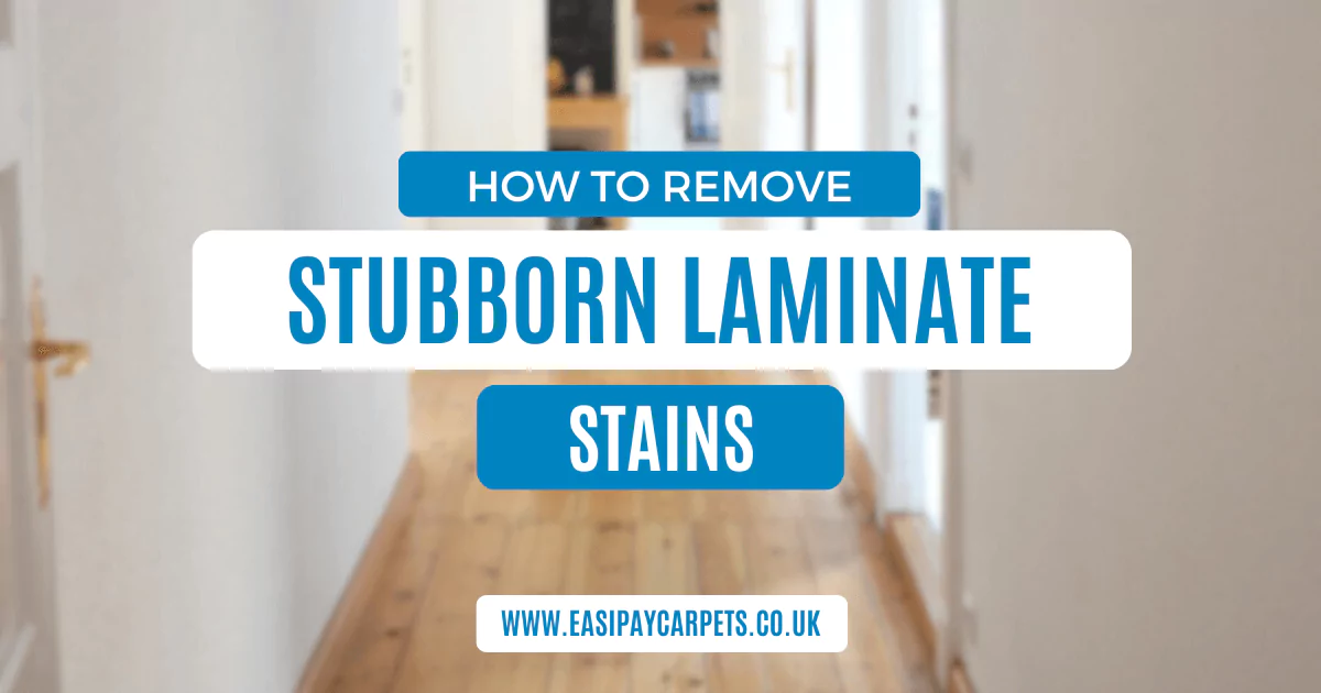 How To Remove Stubborn Stains From Laminate Flooring