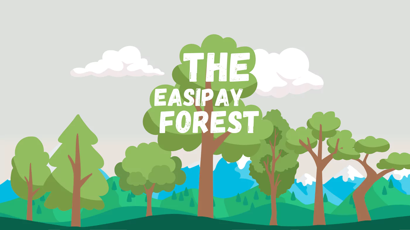 The Easipay Forest - where your reviews plant trees