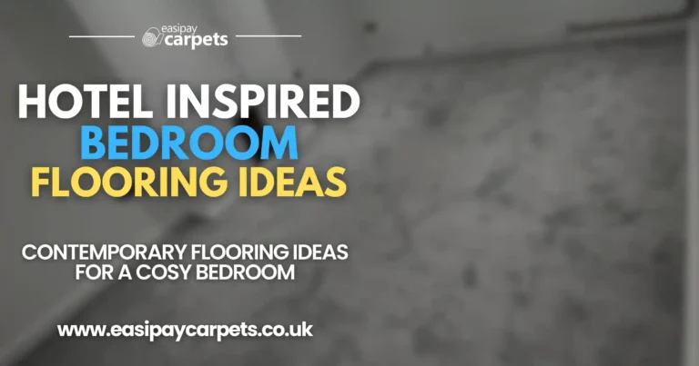 Blog post cover - 50 - Hotel inspired bedroom flooring ideas